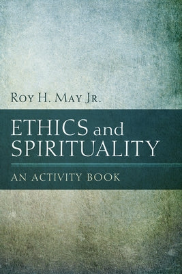 Ethics and Spirituality by May, Roy H.