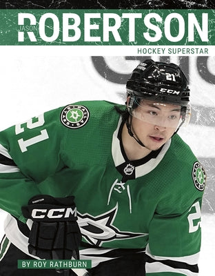 Jason Robertson: Hockey Superstar by Rathburn, Roy