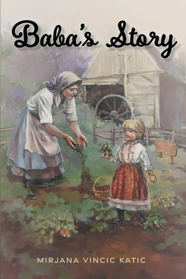 Baba's Story by Katic, Mirjana Vincic