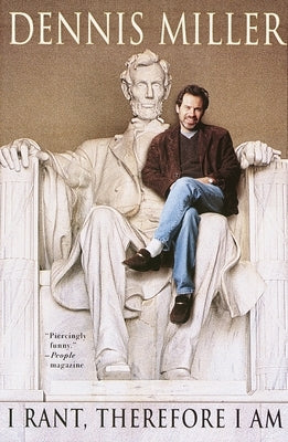 I Rant, Therefore I Am by Miller, Dennis