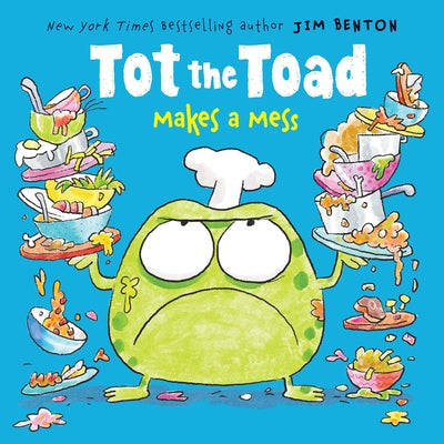 Tot the Toad Makes a Mess by Benton, Jim