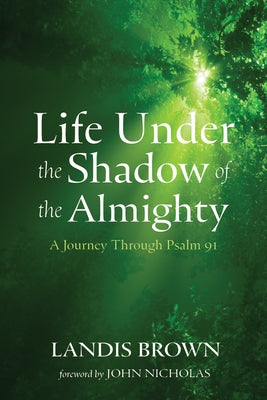 Life Under the Shadow of the Almighty by Brown, Landis