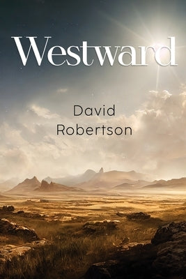 Westward by Robertson, David