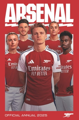 Arsenal: Official Annual 2025 by James, Josh