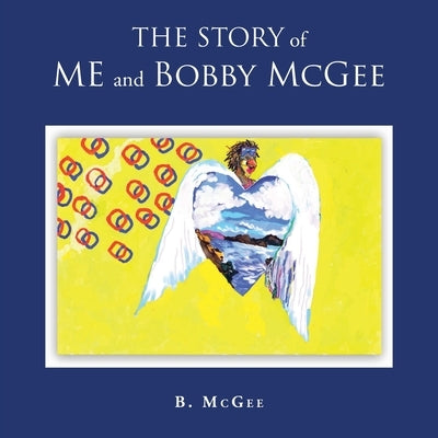 The Story of Me and Bobby McGee by McGee, B.