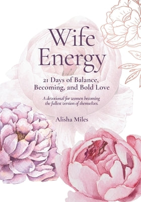 Wife Energy by Miles, Alisha