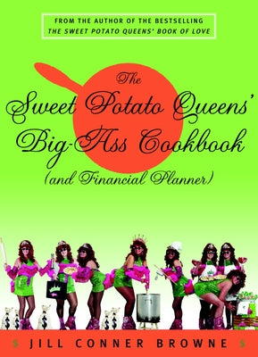 The Sweet Potato Queens' Big-Ass Cookbook (and Financial Planner) by Browne, Jill Conner