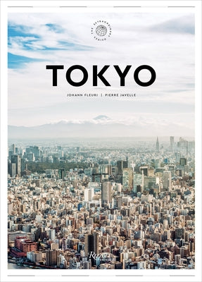 Tokyo: The Extraordinary Guide: An Insider Tour of Art, Food, and Culture by Fleuri, Johann