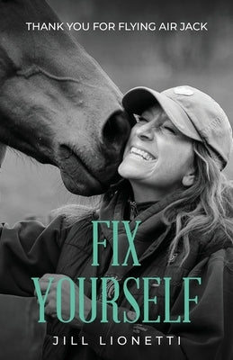 Fix Yourself: Thank You for Flying Air Jack by Lionetti, Jill
