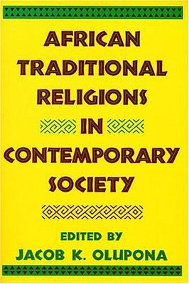 African Traditional Religions in Contemporary Society by Olupona, Jacob K.
