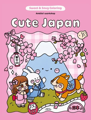 Sweet & Snug Coloring: Cute Japan by Am&#195;&#169;lie's Workshop