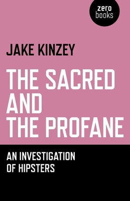 The Sacred And The Profane by Kinzey, Jake
