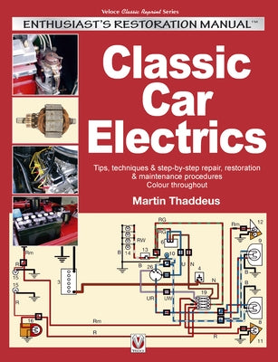 Classic Car Electrics: Enthusiast's Restoration Manual by Thaddeus, Martin