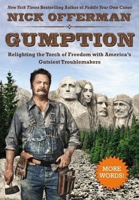 Gumption: Relighting the Torch of Freedom with America's Gutsiest Troublemakers by Offerman, Nick