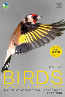 Rspb Birds of Britain and Europe: The Definitive Photographic Field Guide by Hume, Rob