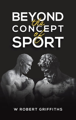 Beyond the Concept of Sport by Griffiths, W. Robert