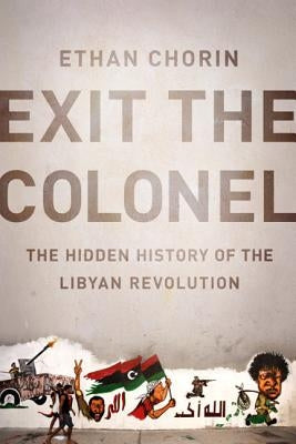 Exit the Colonel by Chorin, Ethan