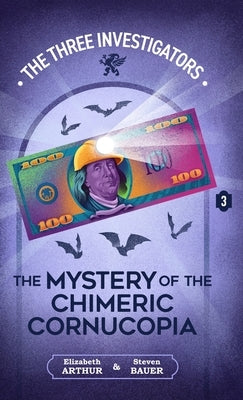 The Mystery of the Chimeric Cornucopia by Arthur, Elizabeth