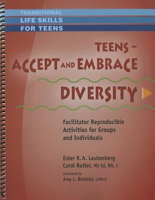 Teens - Accept and Embrace Diversity Workbook by Leutenberg, Ester R. A.