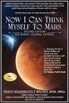 Now I Can Think Myself to Mars: Second Edition Ten Bonus Journal Entries by Walker, Grace Hournbuckle