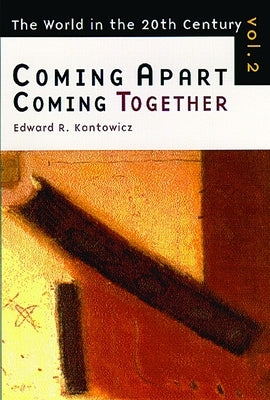 Coming Apart, Coming Together by Kantowicz, Edward R.