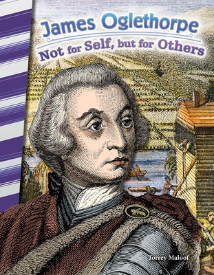 James Oglethorpe: Not for Self, But for Others by Maloof, Torrey