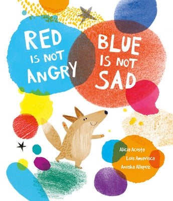 Red Is Not Angry, Blue Is Not Sad by Amavisca, Luis
