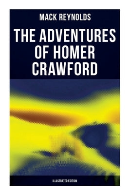 The Adventures of Homer Crawford (Illustrated Edition) by Reynolds, Mack