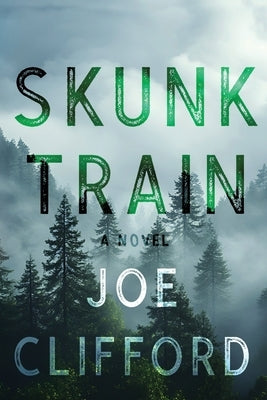 Skunk Train by Clifford, Joe