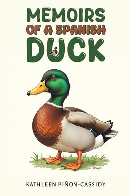 Memoirs of a Spanish Duck by PiÃ±on-Cassidy, Kathleen
