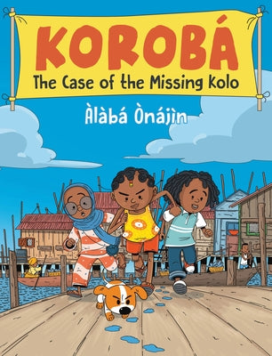 The Case of the Missing Kolo by ÃnÃ¡jÃ¬n, ÃlÃ bÃ¡
