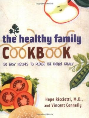 The Healthy Family Cookbook by Ricciotti, Hope