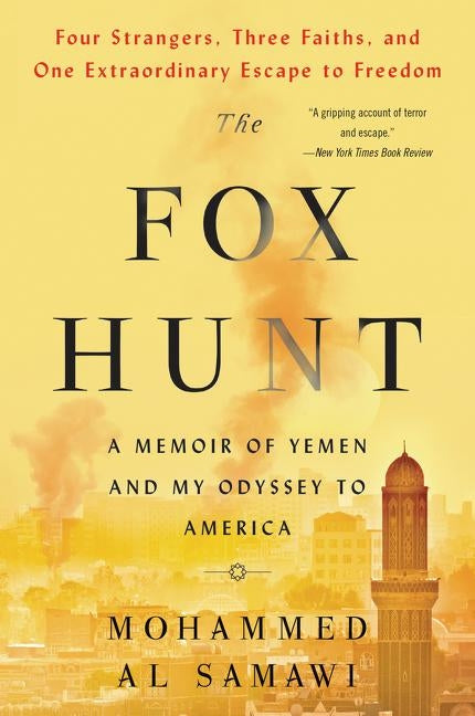 The Fox Hunt: A Memoir of Yemen and My Odyssey to America by Al Samawi, Mohammed
