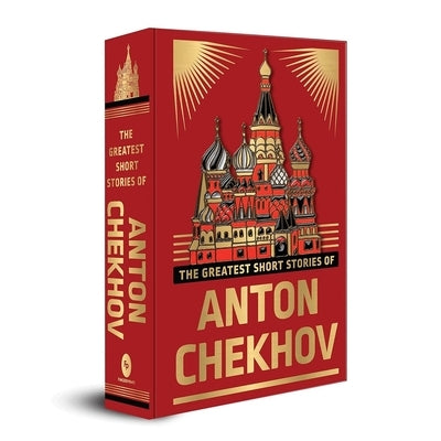 The Greatest Short Stories of Anton Chekhov by Chekhov, Anton