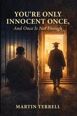 You're Only Innocent Once: And Once Is Not Enough by Terrell, Martin