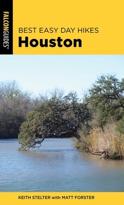 Best Easy Day Hikes Houston by Forster, Matt