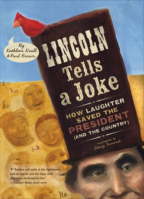 Lincoln Tells a Joke: How Laughter Saved the President (and the Country) by Krull, Kathleen