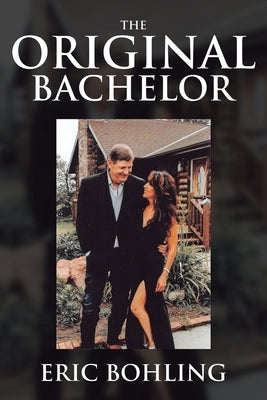 The Original Bachelor by Bohling, Eric