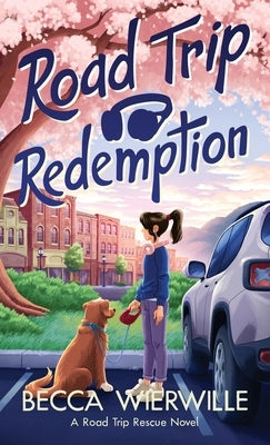 Road Trip Redemption by Wierwille, Becca