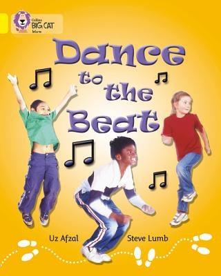 Dance to the Beat: Band 03/Yellow by Afzal, Uz