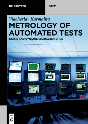 Metrology of Automated Tests: Static and Dynamic Characteristics by Karmalita, Viacheslav