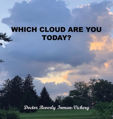 Which Cloud Are You Today? by Inman-Vicker, Doctor Beverly