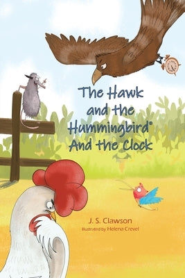 The Hawk and the Hummingbird(R) And the Clock by Clawson, J. S.