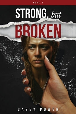 Strong, But Broken by Power, Casey