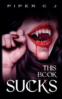 This Book Sucks by Cj, Piper