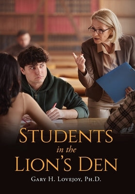 Students in the Lion's Den by Lovejoy, Gary H.