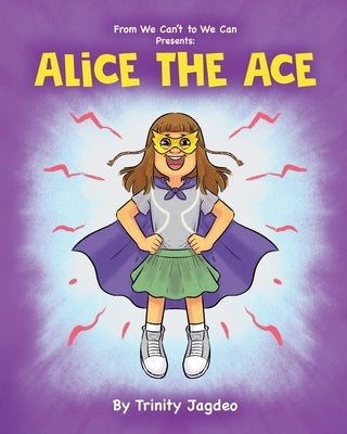Alice the Ace by Jagdeo, Trinity