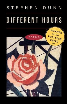 Different Hours: Poems by Dunn, Stephen