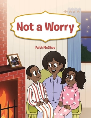 Not a Worry by McGhee, Faith