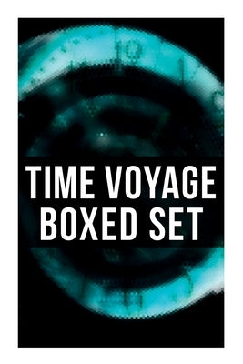 Time Voyage - Boxed Set: The Time Machine, Flight from Tomorrow, Anthem, Key Out of Time, The Time Traders, Pursuit... by Twain, Mark